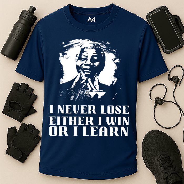 I Never Lose Either I Win Or I Learn Mandela's Motivational Performance Shirt