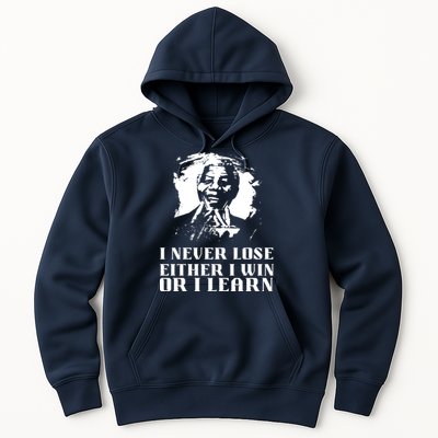 I Never Lose Either I Win Or I Learn Mandela's Motivational Hoodie
