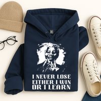 I Never Lose Either I Win Or I Learn Mandela's Motivational Hoodie