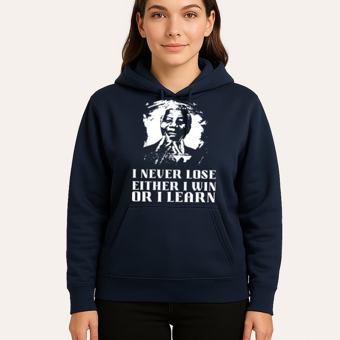 I Never Lose Either I Win Or I Learn Mandela's Motivational Hoodie