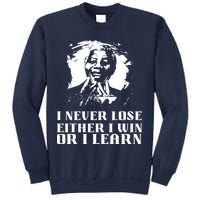 I Never Lose Either I Win Or I Learn Mandela's Motivational Sweatshirt
