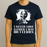 I Never Lose Either I Win Or I Learn Mandela's Motivational T-Shirt