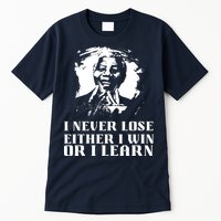 I Never Lose Either I Win Or I Learn Mandela's Motivational Tall T-Shirt