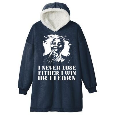 I Never Lose Either I Win Or I Learn Mandela's Motivational Hooded Wearable Blanket
