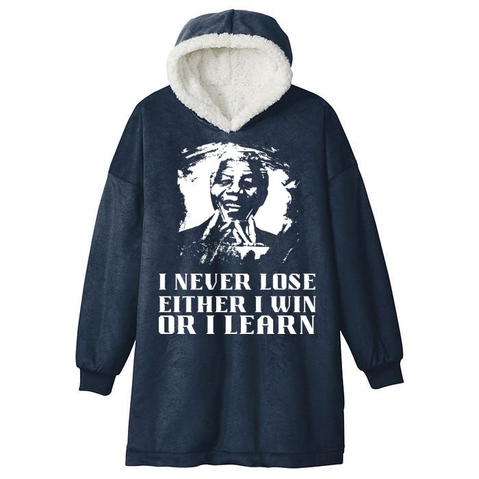 I Never Lose Either I Win Or I Learn Mandela's Motivational Hooded Wearable Blanket