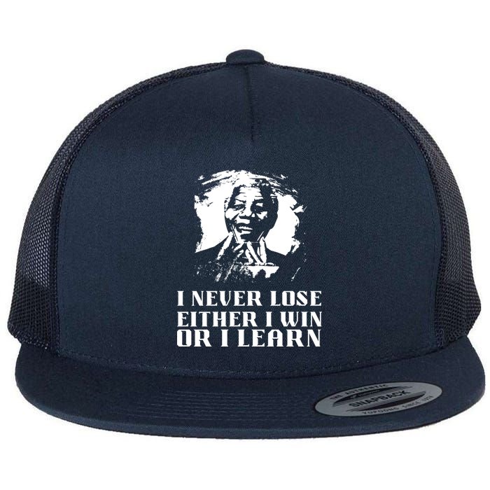 I Never Lose Either I Win Or I Learn Mandela's Motivational Flatbill Hat