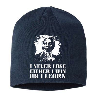 I Never Lose Either I Win Or I Learn Mandela's Motivational Sustainable Beanie