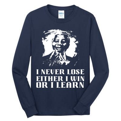 I Never Lose Either I Win Or I Learn Mandela's Motivational Tall Long Sleeve T-Shirt