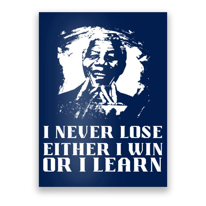 I Never Lose Either I Win Or I Learn Mandela's Motivational Poster