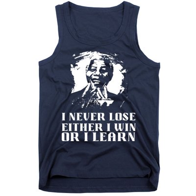 I Never Lose Either I Win Or I Learn Mandela's Motivational Tank Top