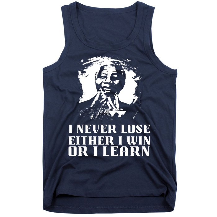 I Never Lose Either I Win Or I Learn Mandela's Motivational Tank Top