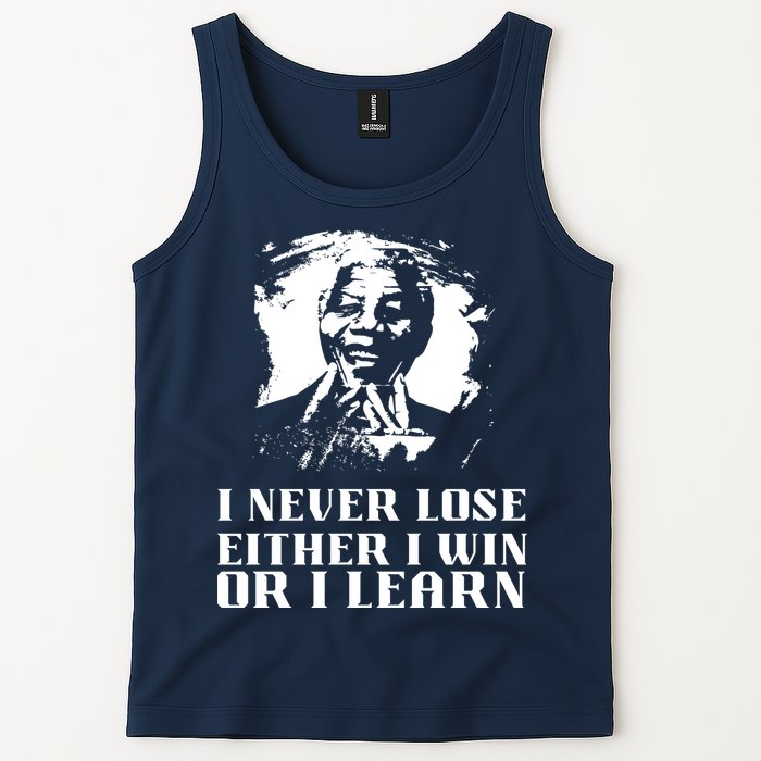 I Never Lose Either I Win Or I Learn Mandela's Motivational Tank Top