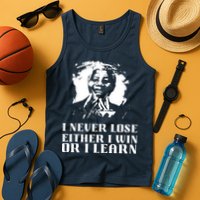 I Never Lose Either I Win Or I Learn Mandela's Motivational Tank Top