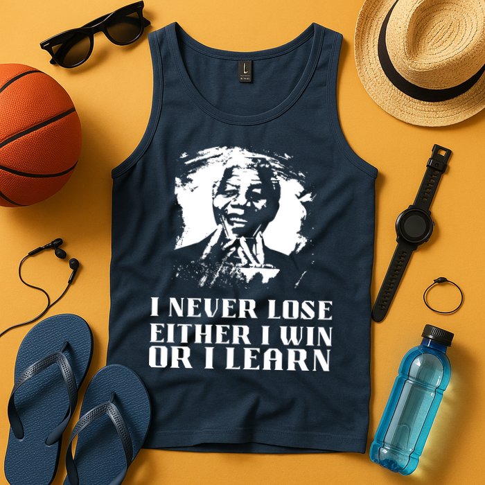 I Never Lose Either I Win Or I Learn Mandela's Motivational Tank Top