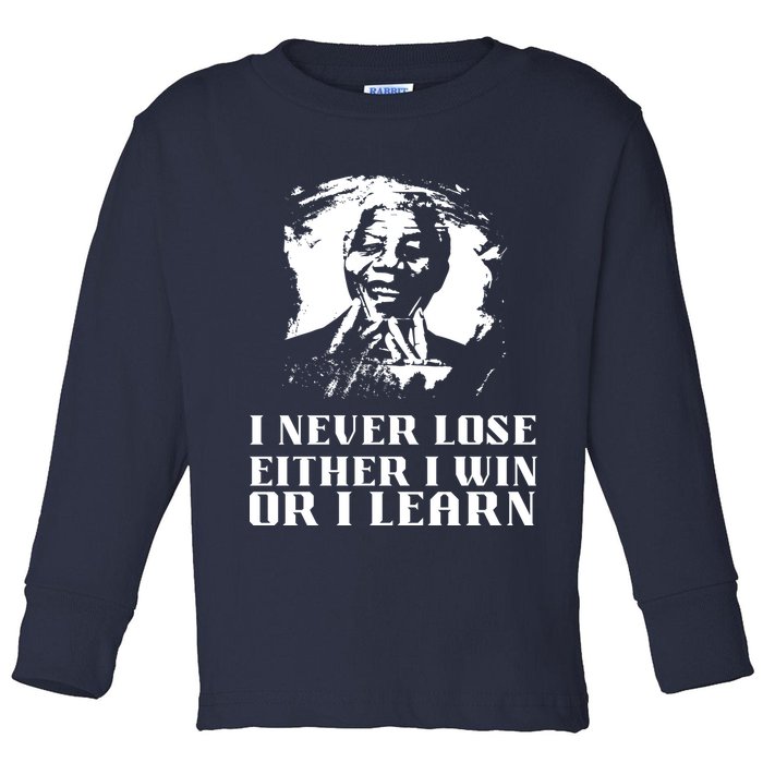 I Never Lose Either I Win Or I Learn Mandela's Motivational Toddler Long Sleeve Shirt
