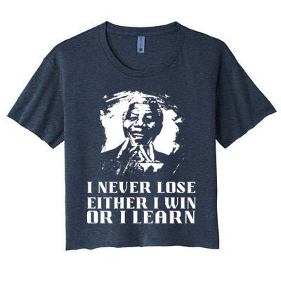 I Never Lose Either I Win Or I Learn Mandela's Motivational Crop Top