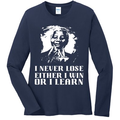 I Never Lose Either I Win Or I Learn Mandela's Motivational Ladies Long Sleeve Shirt