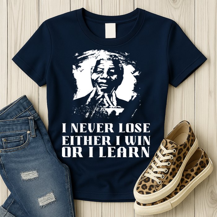I Never Lose Either I Win Or I Learn Mandela's Motivational Womens T-Shirt