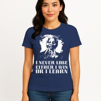 I Never Lose Either I Win Or I Learn Mandela's Motivational Womens T-Shirt