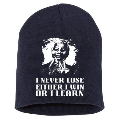 I Never Lose Either I Win Or I Learn Mandela's Motivational Short Acrylic Beanie