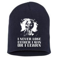 I Never Lose Either I Win Or I Learn Mandela's Motivational Short Acrylic Beanie