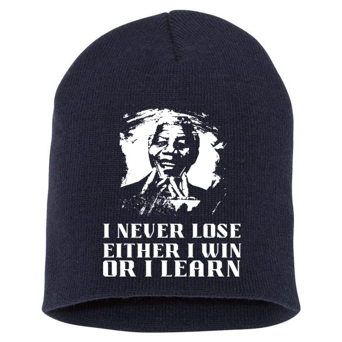 I Never Lose Either I Win Or I Learn Mandela's Motivational Short Acrylic Beanie