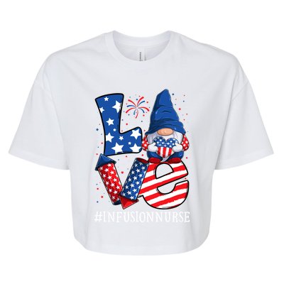 Infusion Nurse Love 4th Of July Gnome Usa Patriotic Great Gift Bella+Canvas Jersey Crop Tee