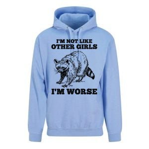 IM Not Like Other Girl IM Worse Funny Raccoon Unisex Surf Hoodie