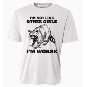 IM Not Like Other Girl IM Worse Funny Raccoon Cooling Performance Crew T-Shirt