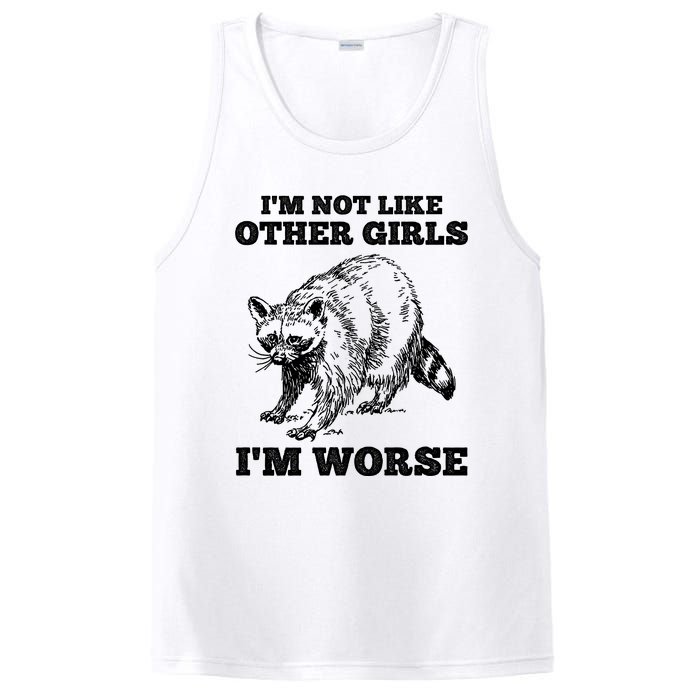 IM Not Like Other Girl IM Worse Funny Raccoon PosiCharge Competitor Tank