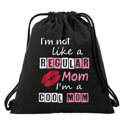 IM Not Like A Regular Mom IM A Cool Mom Cut Cool Mom Drawstring Bag