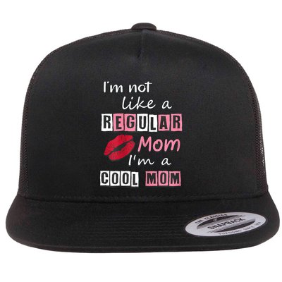 IM Not Like A Regular Mom IM A Cool Mom Cut Cool Mom Flatbill Hat