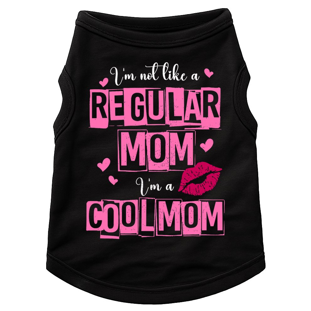 IM Not Like A Regular Mom Funny Mom Doggie Tank