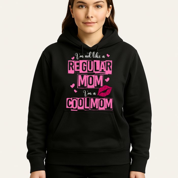IM Not Like A Regular Mom Funny Mom Hoodie