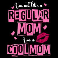 IM Not Like A Regular Mom Funny Mom Hoodie