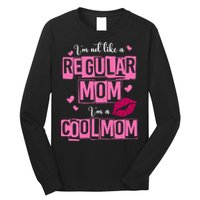 IM Not Like A Regular Mom Funny Mom Long Sleeve Shirt