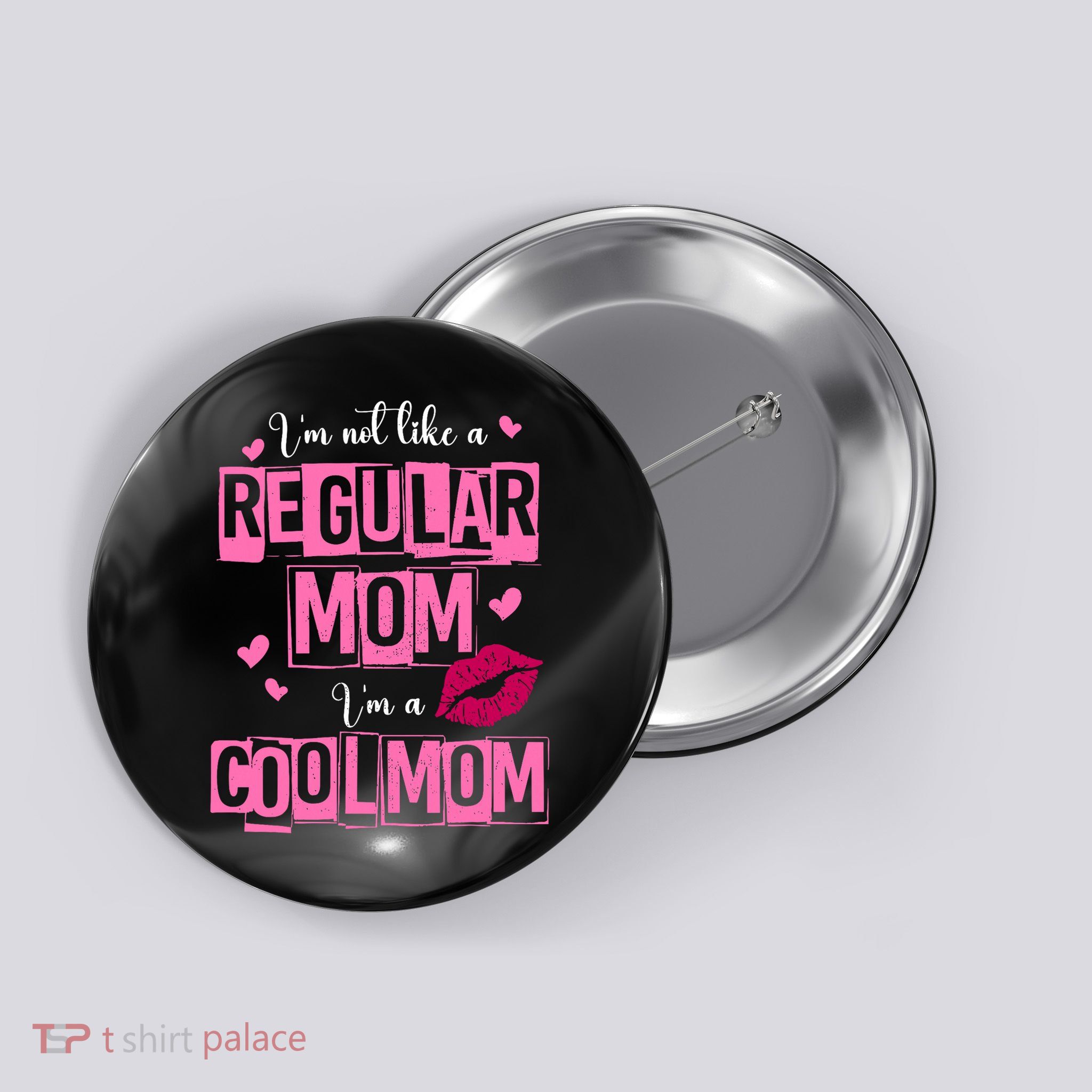 IM Not Like A Regular Mom Funny Mom Button