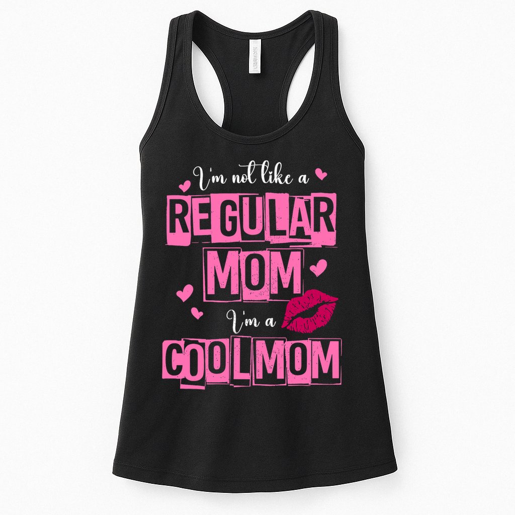 IM Not Like A Regular Mom Funny Mom Womens Tank Top
