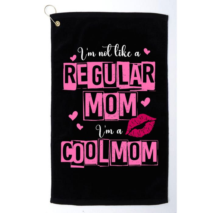 IM Not Like A Regular Mom Funny Mom Golf Towel
