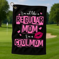 IM Not Like A Regular Mom Funny Mom Golf Towel