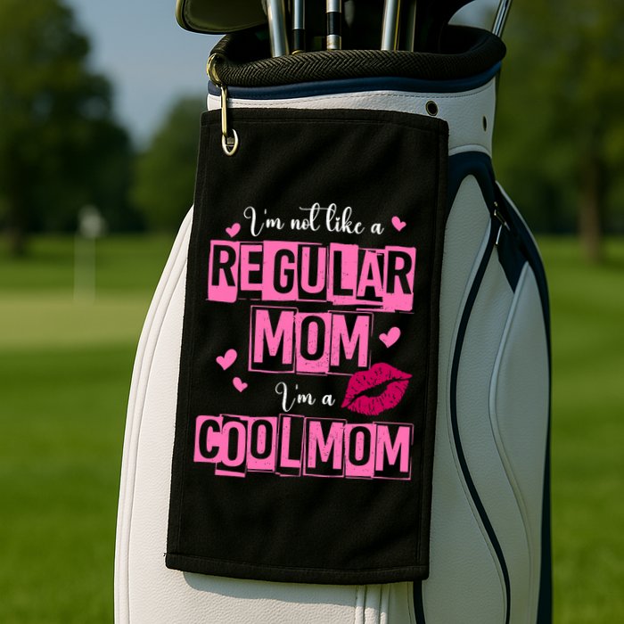 IM Not Like A Regular Mom Funny Mom Golf Towel