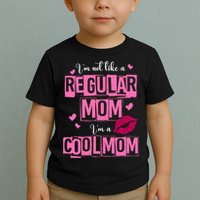IM Not Like A Regular Mom Funny Mom Toddler T-Shirt