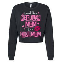 IM Not Like A Regular Mom Funny Mom Cropped Pullover Crew