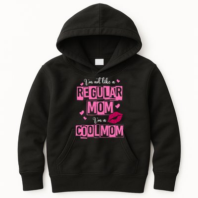 IM Not Like A Regular Mom Funny Mom Kids Hoodie