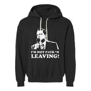 I'm not leaving Garment-Dyed Fleece Hoodie