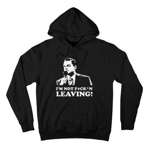 I'm not leaving Hoodie