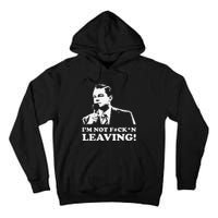 I'm not leaving Tall Hoodie