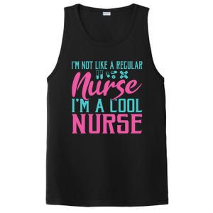 Im Not Like A Regular Nurse Im A Cool Nurse Hospital Nursing Gift PosiCharge Competitor Tank