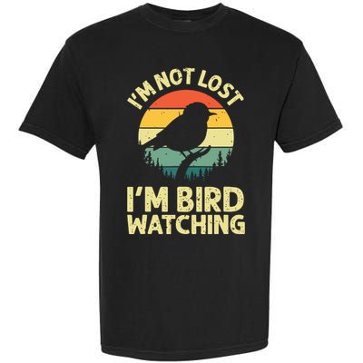 IM Not Lost IM Bird Wat Ching Bird Watcher Birder Garment-Dyed Heavyweight T-Shirt