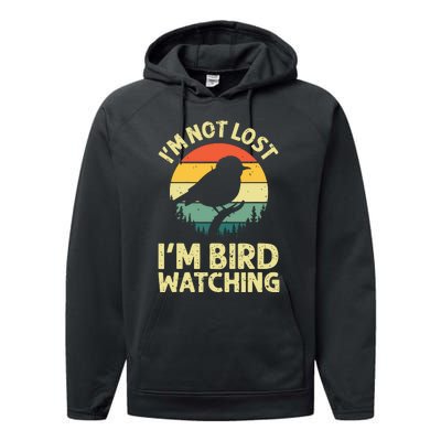 IM Not Lost IM Bird Wat Ching Bird Watcher Birder Performance Fleece Hoodie